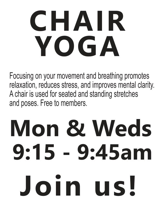 Chair Yoga Mondays & Wednesdays from 9:15-9:45am